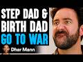 Step dad and birth dad go to war what happens next is shocking  dhar mann studios