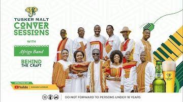 Tusker Malt ConverSessions with Afrigo Band (Season 3, Episode 5)