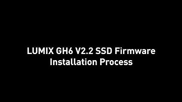 LUMIX GH6 I Ver2.2 Firmware Update Procedure