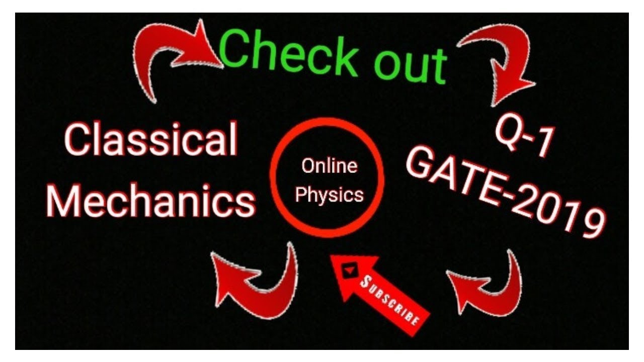 GATE-2019| Q-1 of Classical Mechanics | Online Physics