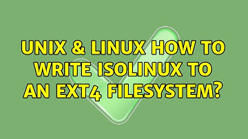 Unix & Linux: How to write isolinux to an ext4 filesystem?