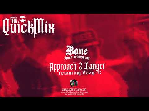 BTNH - Approach 2 Danger Ft. Eazy-E (Tha QuickMix) 011