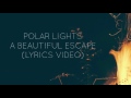 Polar lights a beautiful escape lyrics