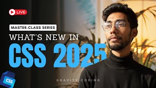 🚀 What's New in CSS 2025 | :has(), Container Queries & More | Gravity Coding is Live 🔴