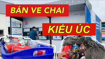 BẤT NGỜ VỚI SỐ TIỀN BÁN VE CHAI Ở ÚC/ NGƯỜI VIỆT Ở ÚC/ CUỘC SỐNG ÚC