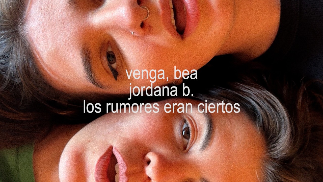 Ver Significado de Los rumores eran ciertos de Venga, Bea, Jordana B.: Análisis y letra - Venga, Bea, Jordana B. en YouTube