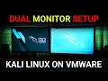 Kali Linux On Vmware With Dual Monitor Setup (Multiple Screen Setup)