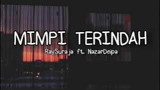 Download lagu Mimpi Terindah - RaySuraja ft NazarDeipa | Cover lyric