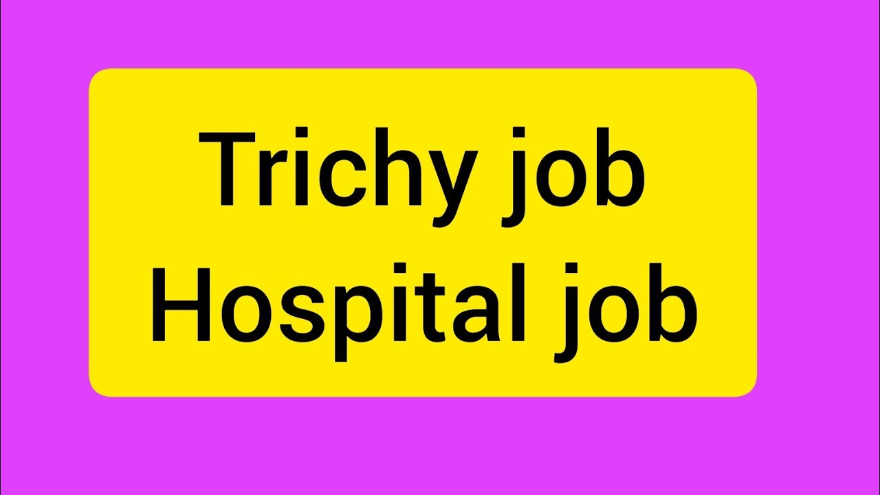 trichy jobhospital job ramyaasokan YouTube
