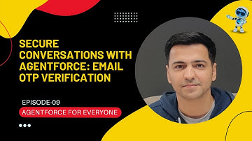 Episode 09: Secure Conversations with Agentforce using MFA: Email OTP Verification