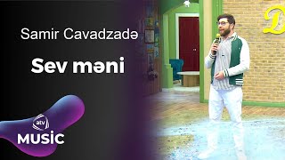 Samir Cavadzadə - Sev Məni