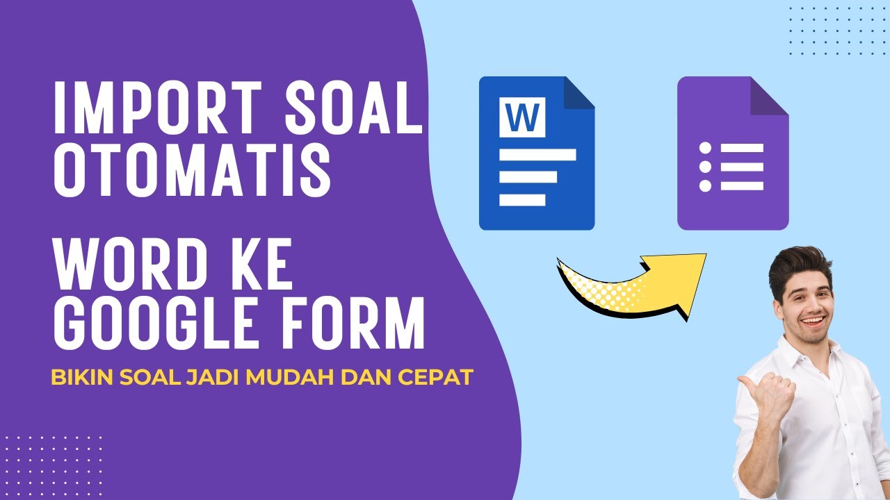 Cara Mudah Import Soal dari Word ke Google Form (Tanpa Ribet!) - YouTube