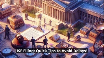 ISF Filing: Quick Tips to Avoid Delays!