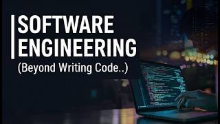 What Is Software Engineering? (Beyond Writing Code)