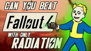 Can You Beat Fallout 4 With Only Radiation