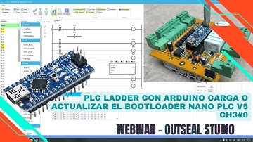 ⚡ Outseal Studio Webinar PLC ladder con Arduino carga o actualizar el Bootloader Nano PLC V5 CH340