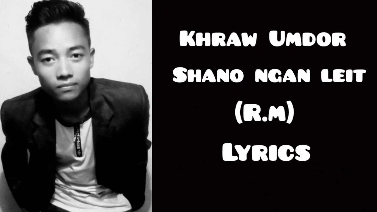 Shano Ngan Leit   Khraw Umdor  Lyrics video best khasi love song composed by Khraw Umdor