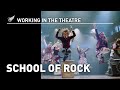 Working in the Theatre: School of Rock