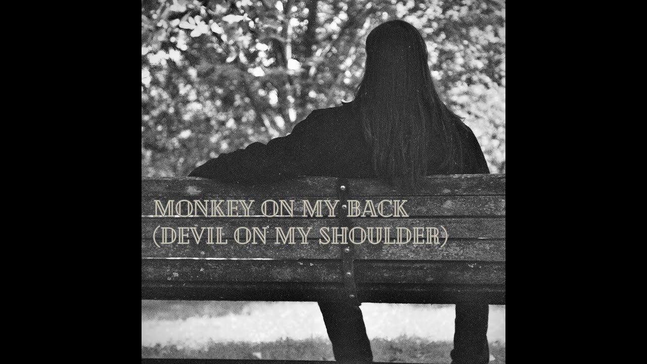 Monkey On My Back Devil On MY Shoulder YouTube monkey-on-my-back-devil-on-my-shoulder-youtube