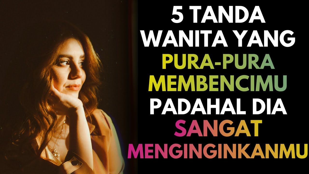 5 Tanda Wanita Pura-Pura Membencimu Padahal Dia Sangat Menginginkanmu!