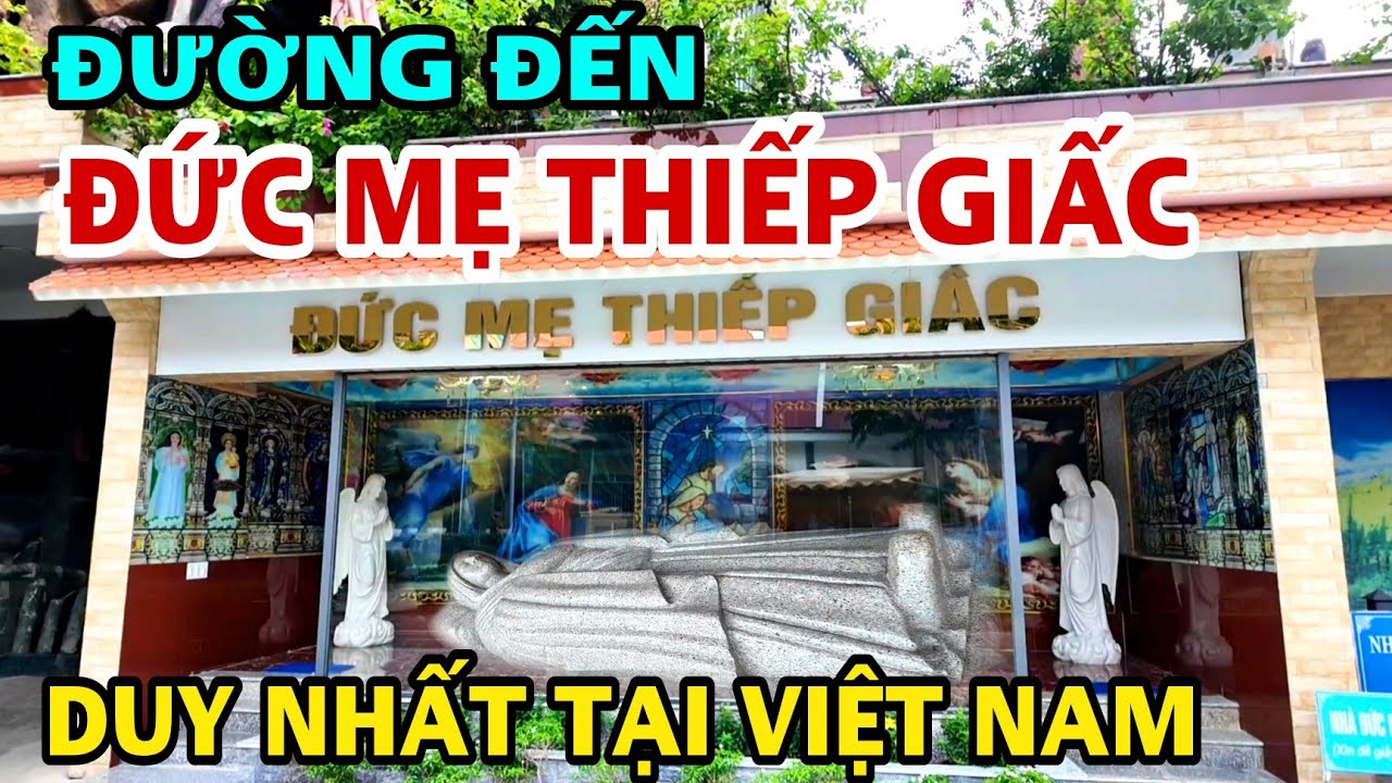 Đường Đến ĐỨC MẸ THIẾP GIẤC Duy Nhất Tại VIỆT NAM.
