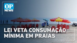 Lei veta consumação mínima em praias l O POVO NEWS