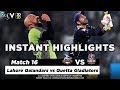 Lahore Qalandars vs Quetta Gladiators | Full Match Instant Highlights | Match 16 | 3 Mar | HBL PSL 5