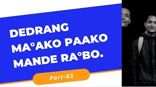Dedrang Ma'ako Paako Mande Ra°na Nanga Maina Ian Skanggipa Ge°etani Ong°a / The LoF // Ripseng Marak