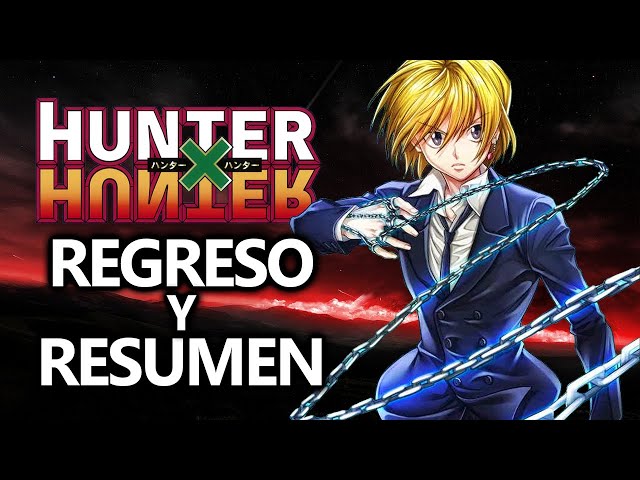 Hunter X Hunter (2022): Regreso del Manga y Breve Resumen class=