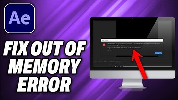 How To Fix Adobe After Effects Out Of Memory Error - Quick Help