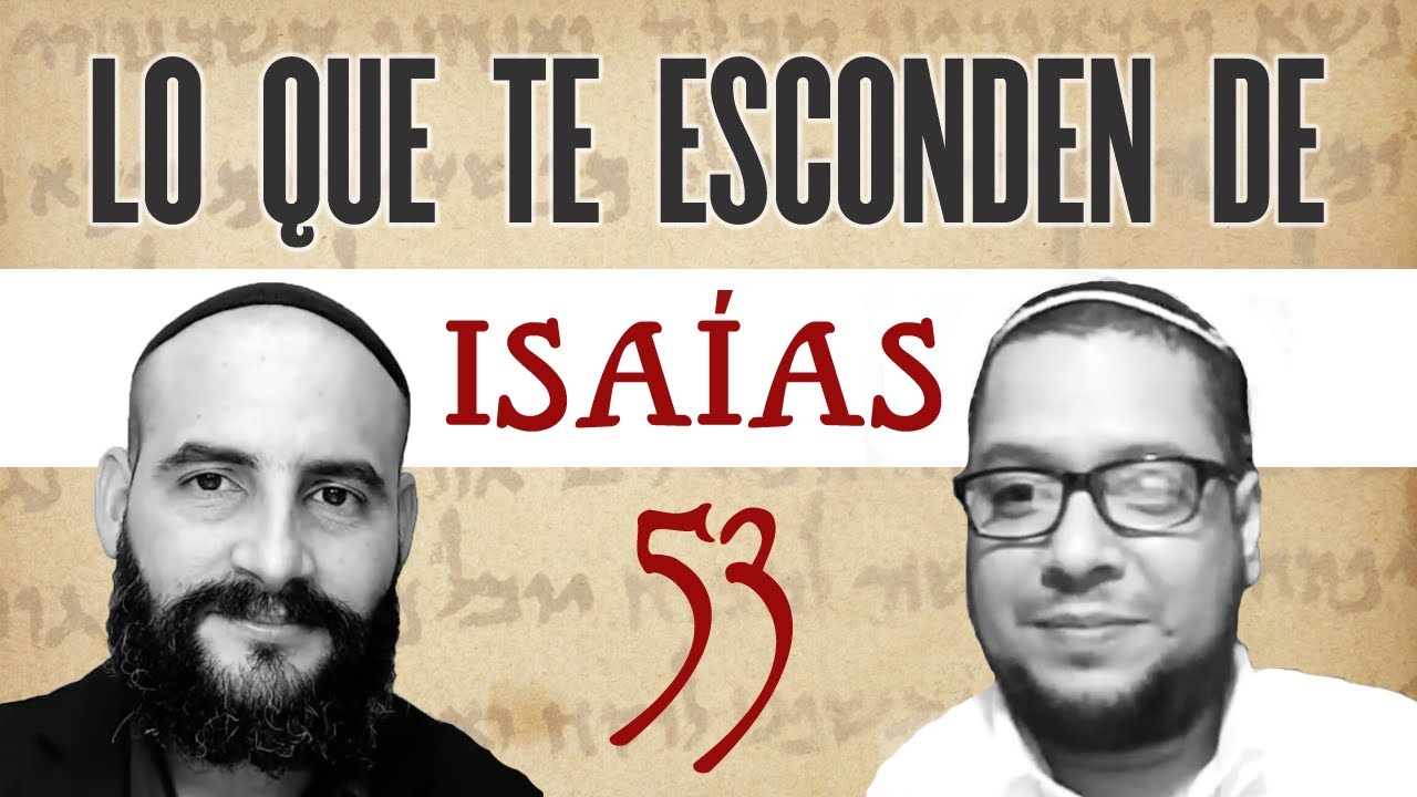 Las verdades que te esconden de Isaías 53 (¿El siervo es el Mesías, Israel o ambos?)