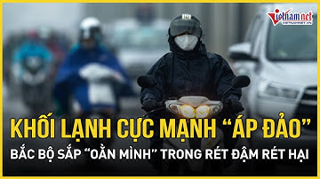 Không khí lạnh cực mạnh tràn xuống “áp đảo”, Bắc Bộ sắp “oằn mình” trong rét đậm rét hại