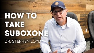 How to take Suboxone (buprenorphine)
