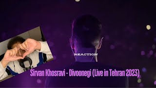 Sirvan Khosravi - Divoonegi (Live in Tehran 2023) (REACTION)