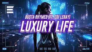 busta rhymes - luxury life (ft. coi leray) [lyrics]