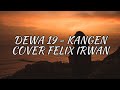 DEWA 19 - KANGEN | COVER FELIX IRWAN