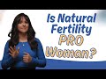 Is Natural Fertility Pro-Woman? #fertilityjourney