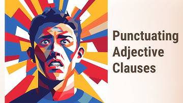 Mastering Essential and Nonessential Adjective Clauses