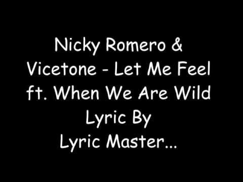 Nicky Romero & Vicetone - Let Me Feel ft. When We Are Wild Lyric