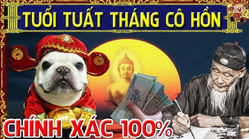 Tử Vi Tuổi Tuất Tháng 7 Âm Lịch, Biết Được Mệnh Trời, Thời Đến Cô Hồn Cản Không Kịp.
