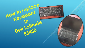 How to replace Keyboard in Dell Latitude E5430