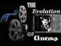 The Evolution of Cinema 1878 - 2018