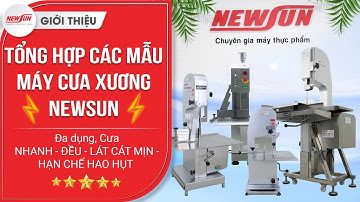 Tổng hợp các mẫu Máy cưa xương NEWSUN: Đa dụng, Cưa NHANH - ĐỀU - LÁT CÁT MỊN - HẠN CHẾ HAO HỤT