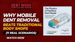 Why Mobile Dent Removal Beats Traditional Body Shops (11 Real Scenarios)