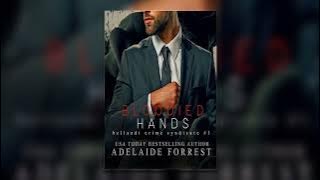 Bloodied Hands_ A Dark Mafia Romance by Adelaide Forrest | Full Mafia Romance Audiobook