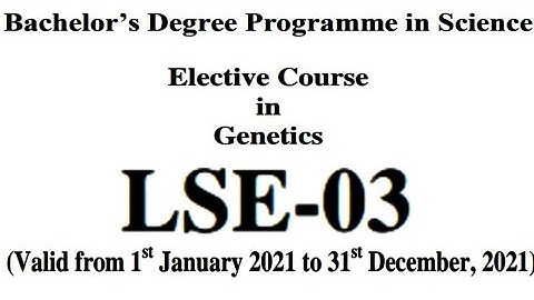 lse-03 solved assignment 2021 / LSE solved assignment 2021 / IGNOU elective course in genetics 2021