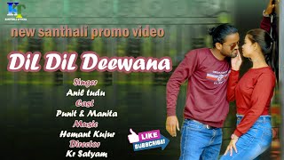 Dil Dil Deewananew Santhali Promo Videopunit Kp Manitaanil Tudu