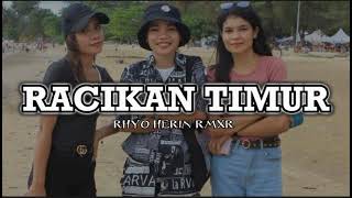 RACIKAN TIMUR REMIX 2023 MUSIC BY: RHYO HERIN