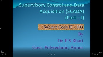 SCADA (Part - I), (Subject Code IE 303), By Dr. P S Bhati, GPC Ajmer.