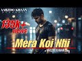 Mera Koi Nahi Official Audio Heartbreak Sad Song Aarzoo Khan Mera Koi Nahi Official Audio Heartbreak Sad Song Aarzoo Khan